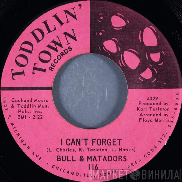 Bull And The Matadors - I Can't Forget / Move With The Groove