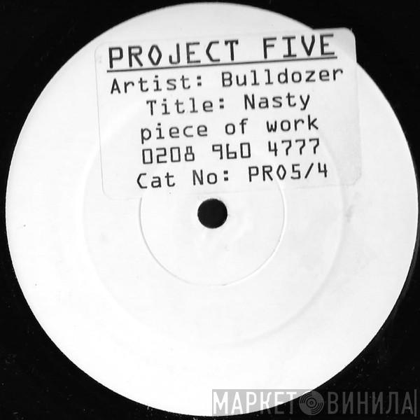  Bulldozer  - Nasty Piece Of Work