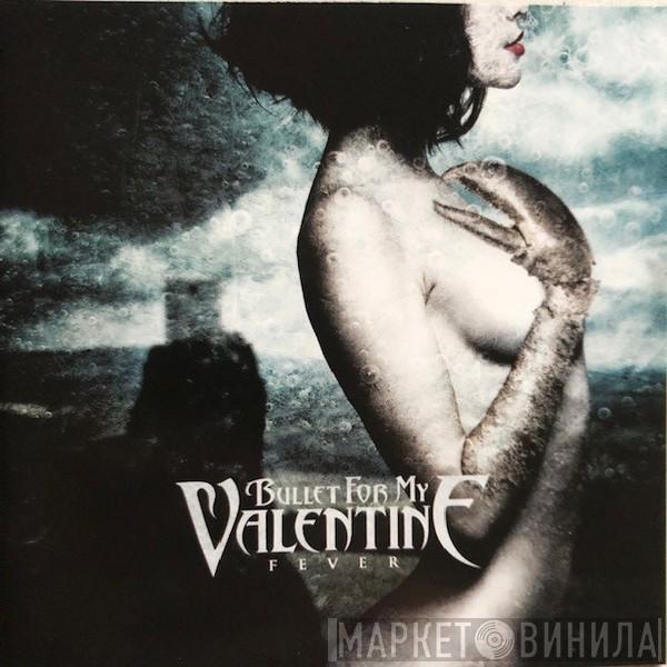  Bullet For My Valentine  - Fever