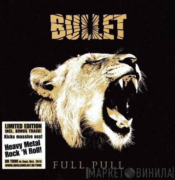 Bullet  - Full Pull