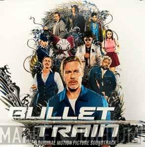  - Bullet Train Original Motion Picture Soundtrack