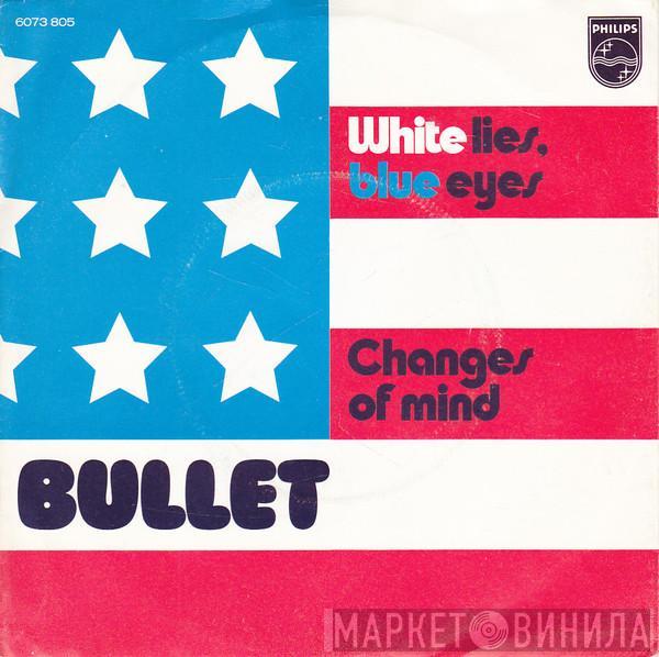 Bullet - White Lies, Blue Eyes