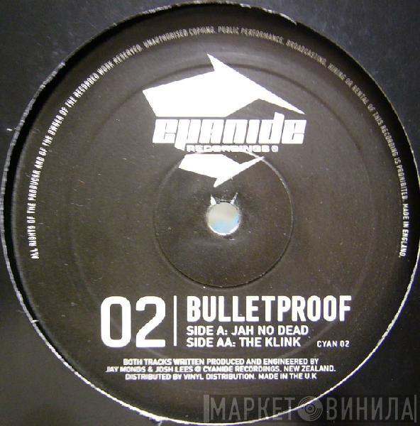 Bulletproof - Jah No Dead / The Klink