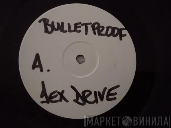 Bulletproof - Sex Drive / Skrimshank