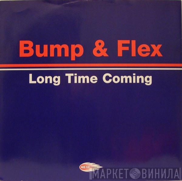 Bump & Flex - Long Time Coming