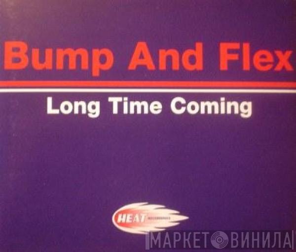Bump & Flex - Long Time Coming