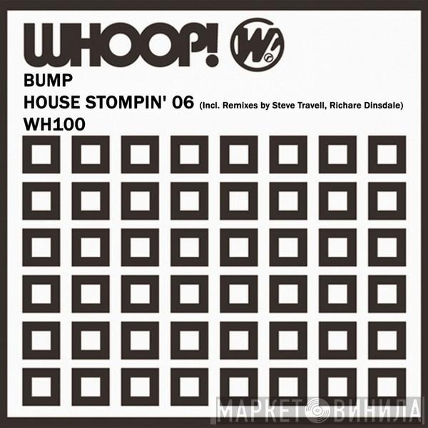  Bump  - House Stompin' 06