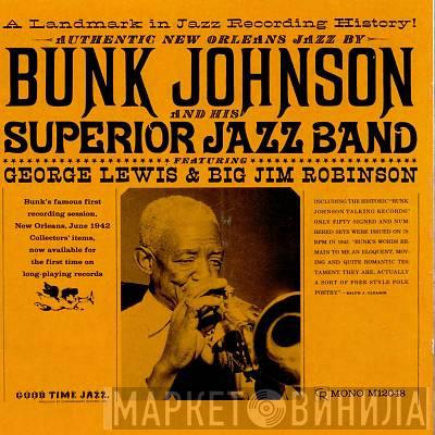 Bunk Johnson And His New Orleans Band, George Lewis , Jim Robinson  - Bunk Johnson And His Superior Jazz Band