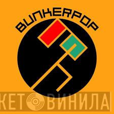 Bunkerpop - Bunkerpop