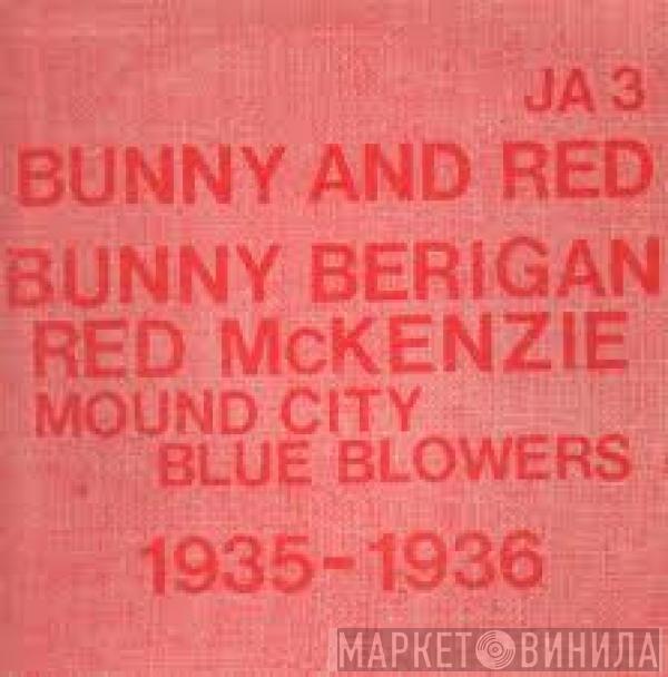 Bunny Berigan, Red McKenzie, The Mound City Blue Blowers - Bunny And Red