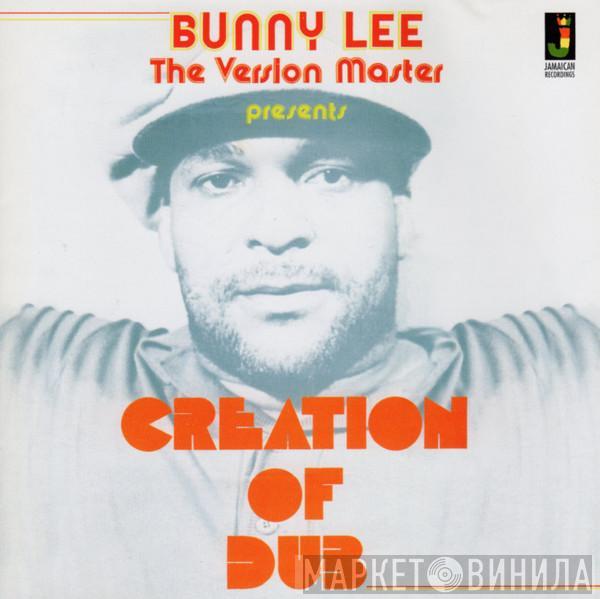  Bunny Lee  - Bunny Lee The Version Master Presents Creation Of Dub