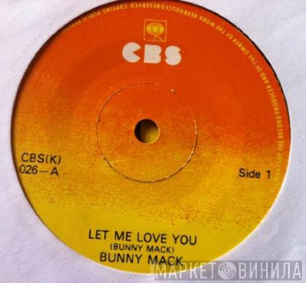  Bunny Mack  - Let Me Love You / Love You Forever