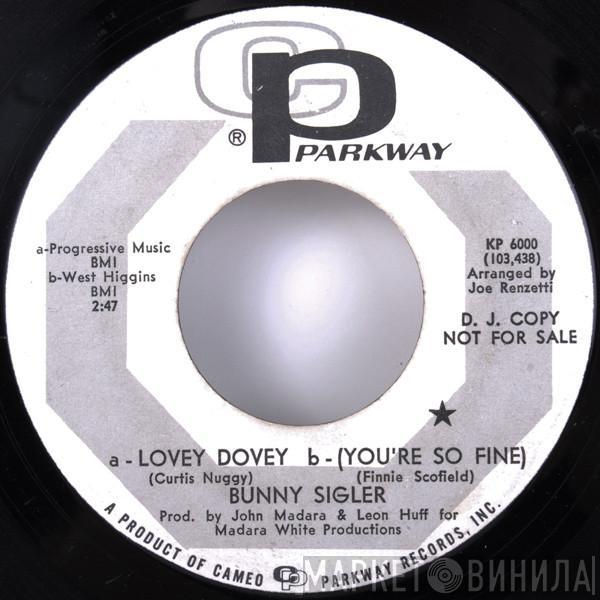  Bunny Sigler  - Lovey Dovey / Sunny Sunday