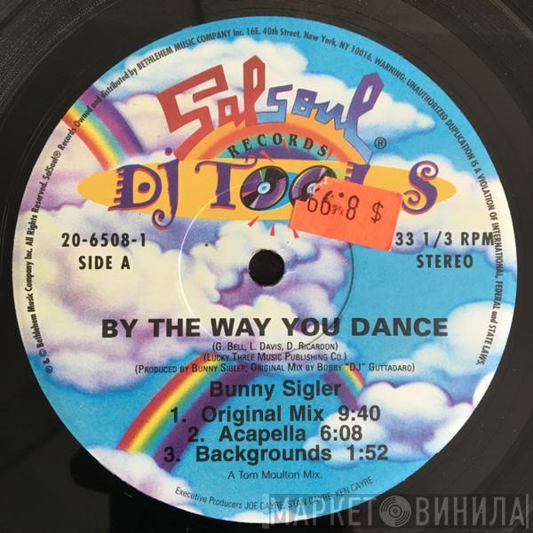  Bunny Sigler  - By The Way You Dance (DJ Tools)