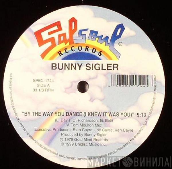 Bunny Sigler - By The Way You Dance (I Knew It Was You)