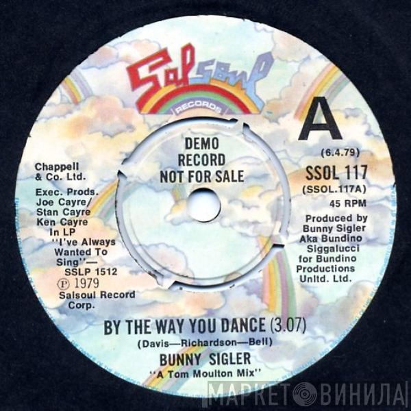  Bunny Sigler  - By The Way You Dance