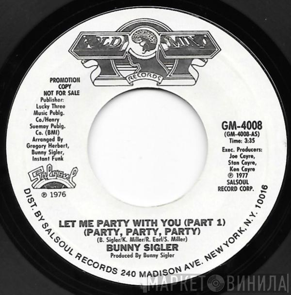  Bunny Sigler  - Let Me Party With You (Part 1) (Party, Party, Party)
