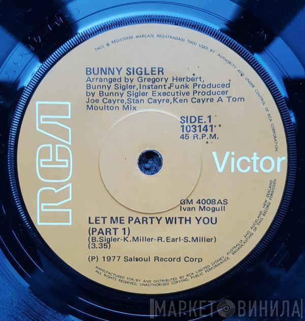  Bunny Sigler  - Let Me Party With You (Part 1)
