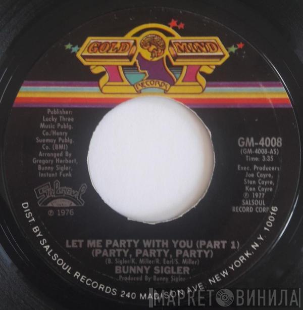  Bunny Sigler  - Let Me Party With You (Party, Party, Party)