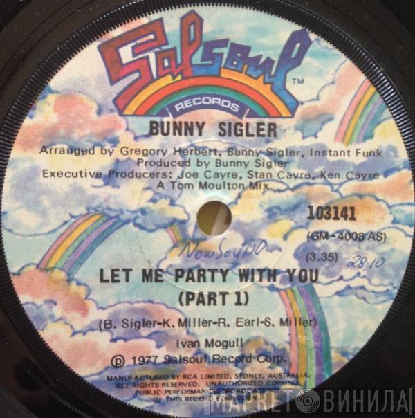  Bunny Sigler  - Let Me Party With You (Party, Party, Party)