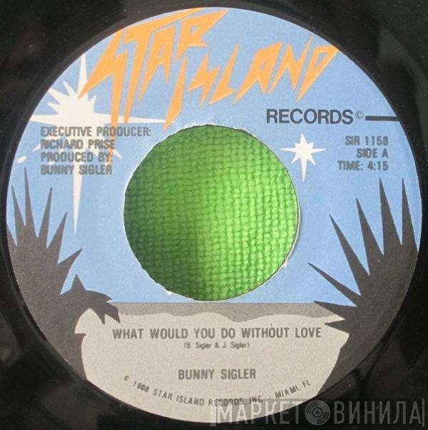 Bunny Sigler - What Would You Do Without Love / Juvenile