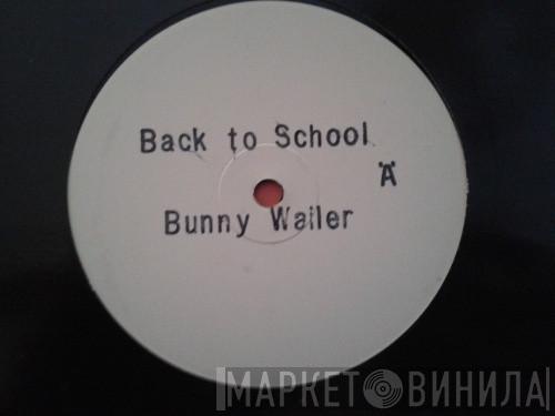 Bunny Wailer - Back To School