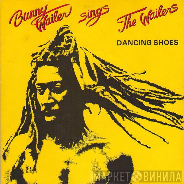 Bunny Wailer - Bunny Wailer Sings The Wailers: Dancing Shoes