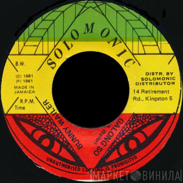 Bunny Wailer - Galong So
