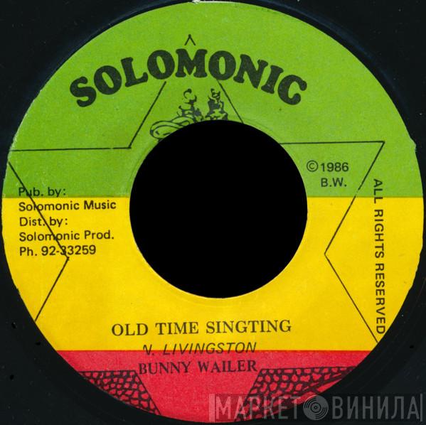 Bunny Wailer - Old Time Singting