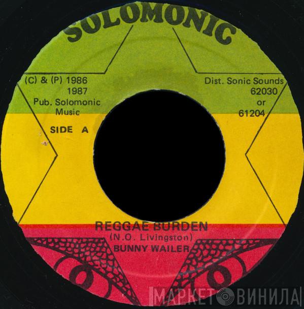 Bunny Wailer - Reggae Burden