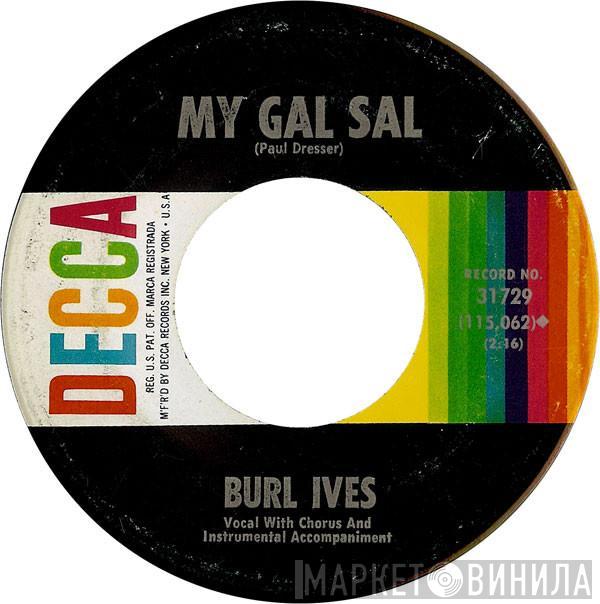  Burl Ives  - My Gal Sal / (I Hear You) Call My Name