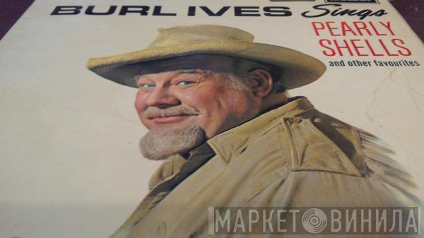 Burl Ives - Burl Ives Sings Pearly Shells And Other Favorites
