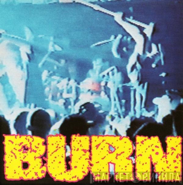 Burn  - Burn