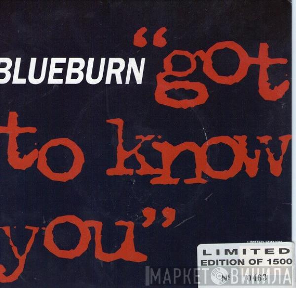 Burn  - Got To Know You