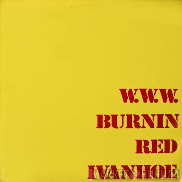 Burnin Red Ivanhoe - W.W.W.