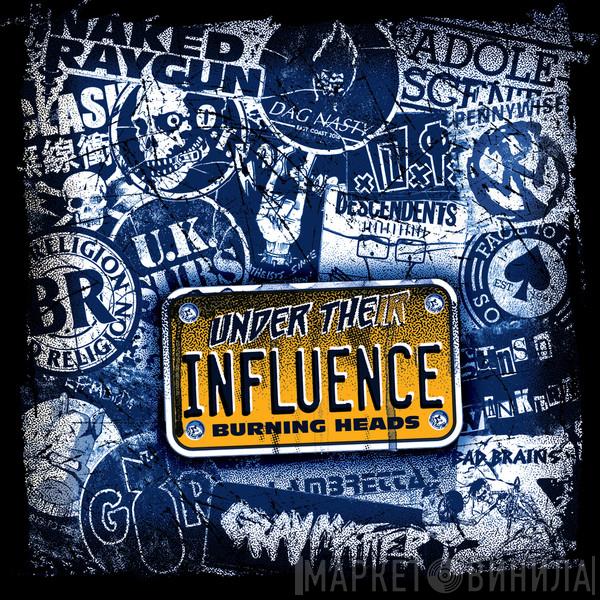  Burning Heads  - Under Their Influence