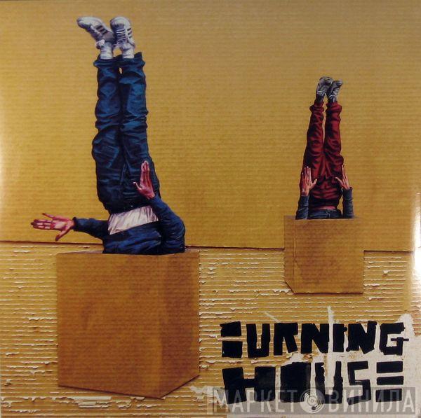 Burning House  - Walking Into A Burning House