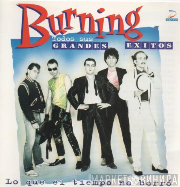 Burning - Lo Que El Tiempo No Borró (Todos Sus Grandes Exitos)