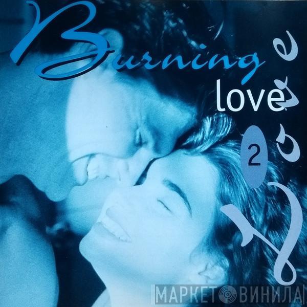  - Burning Love - 2