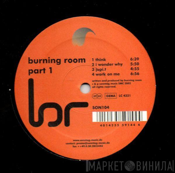  Burning Room  - Burning Room Part 1