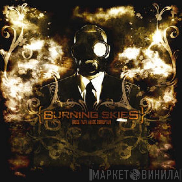 Burning Skies - Greed. Filth. Abuse. Corruption