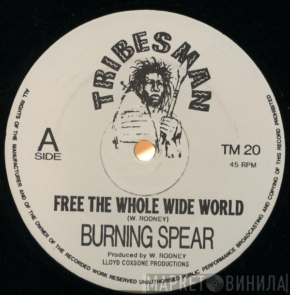 Burning Spear - Free The Whole Wide World