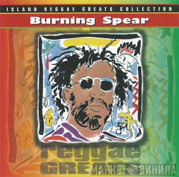 Burning Spear - Reggae Greats