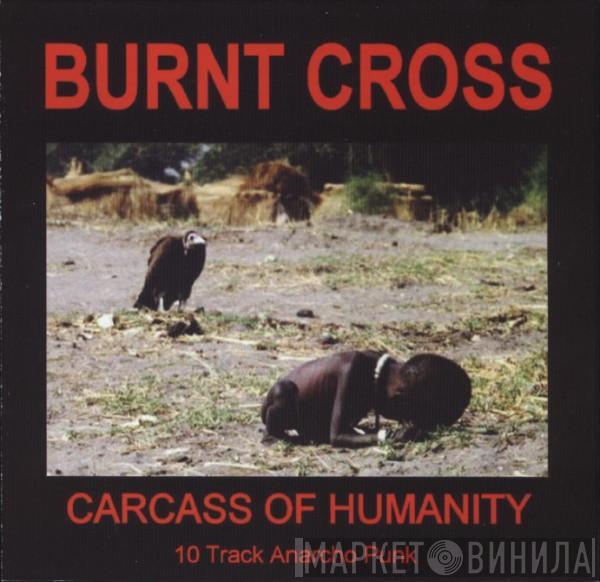 Burnt Cross - Carcass Of Humanity