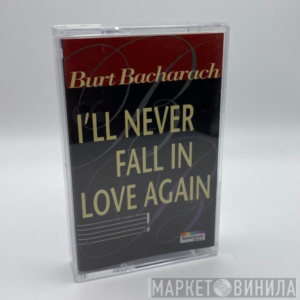 Burt Bacharach - I'll Never Fall In Love Again