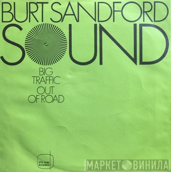 Burt Sandford Sound - Big Traffic / Out Of Road