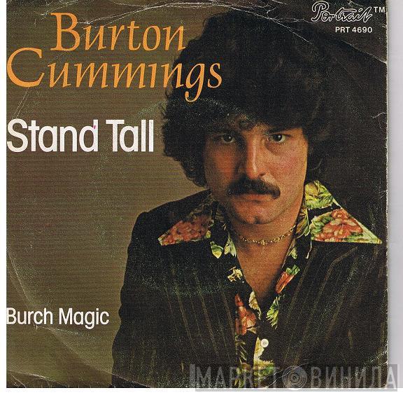 Burton Cummings - Stand Tall / Burch Magic