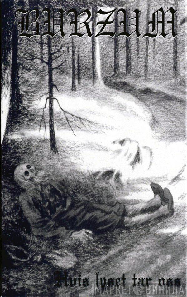  Burzum  - Hvis Lyset Tar Oss