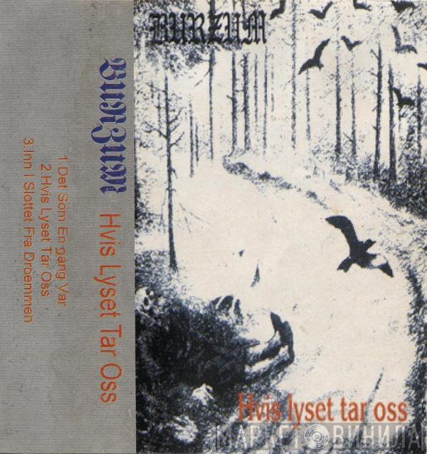  Burzum  - Hvis Lyset Tar Oss