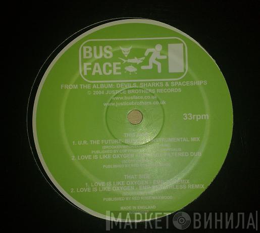 Busface - Love Is Like Oxygen